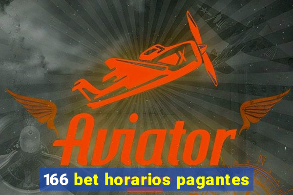 166 bet horarios pagantes